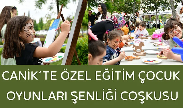 Canik'te özel eğitim çocuk oyunları şenliği coşkusu