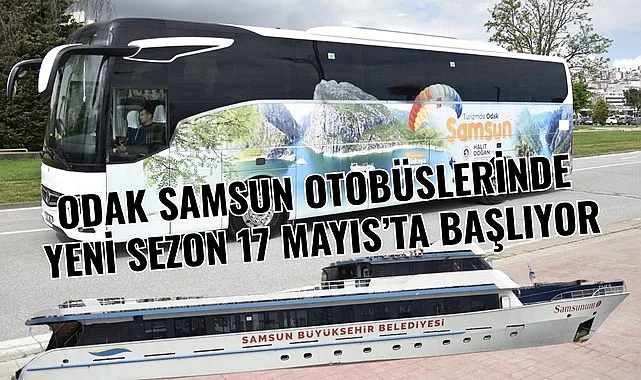 ODAK SAMSUN OTOBÜSLERİNDE YENİ SEZON BAŞLADI