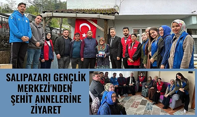 SALIPAZARI GENÇLİK MERKEZİ'NDEN ŞEHİT ANNELERİNE ZİYARET