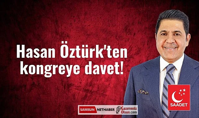 Samsun Haber - Hasan Öztürk'ten kongreye davet!