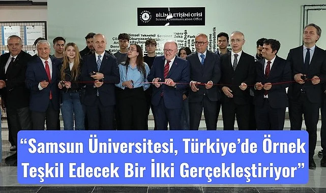 Samsun Üniversitesi'nde Bilim İletişimi Ofisi YÖK Başkanı Özvar'ın katılımıyla açıldı