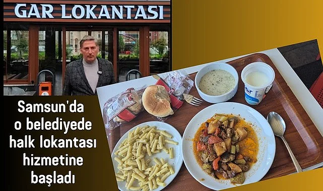 Tekkeköy Belediyesi Gar Lokantası 100 TL'den yemek vermeye başladı