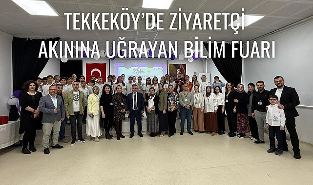Tekkeköy'de ziyaretçi akınına uğrayan bilim fuarı