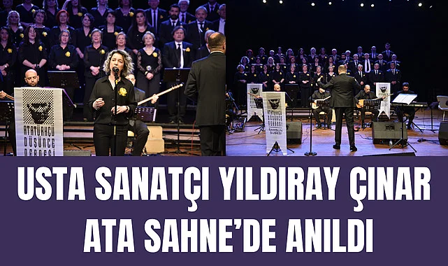 Usta Sanatçı Yıldıray Çınar Ata Sahne’de anıldı