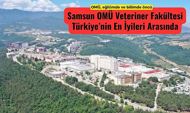 Samsun OMÜ Veteriner Fakültesi Türkiye’nin En İyileri Arasında
