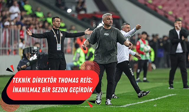 Teknik Direktör Thomas Reis: Ligin başından son düdüğe kadar inanılmaz bir sezon geçirdik