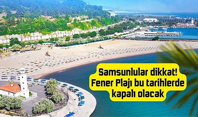 Fener Plajı neden kapalı, Fener Plajı ne zaman açılacak? 