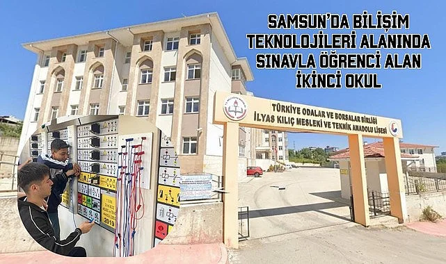 Samsun'da TOBB İlyas Kılıç MTAL bünyesinde bilişim teknolojileri alanı açıldı
