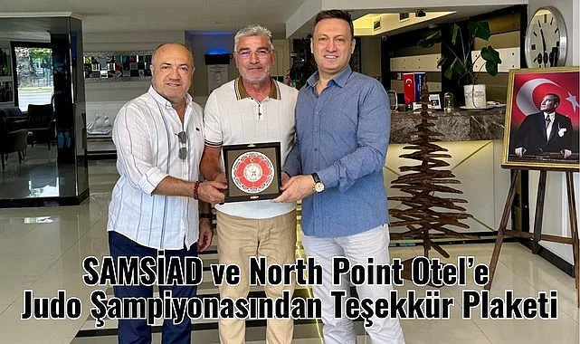 Judo Şampiyonasından SAMSİAD ve North Point Otel’e Teşekkür Plaketi