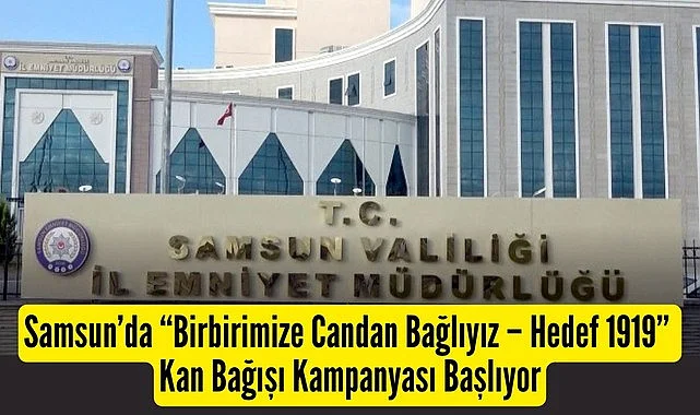 Samsun İl Emniyet Müdürlüğü'nden kan bağışı seferberliği