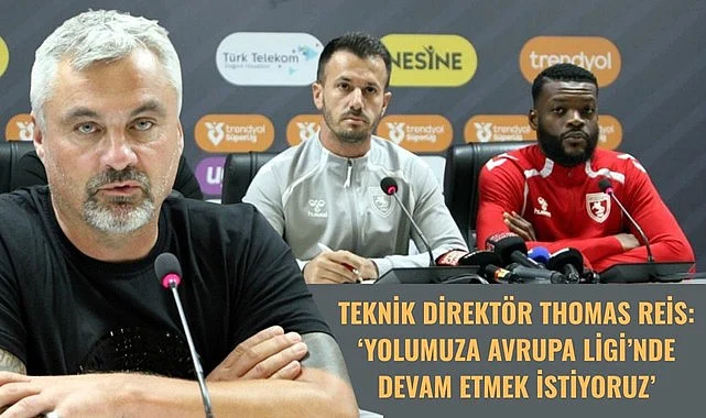 TEKNİK DİREKTÖR THOMAS REİS: YOLUMUZA AVRUPA LİGİ’NDE DEVAM ETMEK İSTİYORUZ