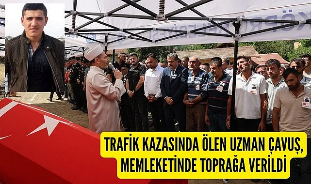 TRAFİK KAZASINDA ÖLEN UZMAN ÇAVUŞ SAMSUN'DA TOPRAĞA VERİLDİ