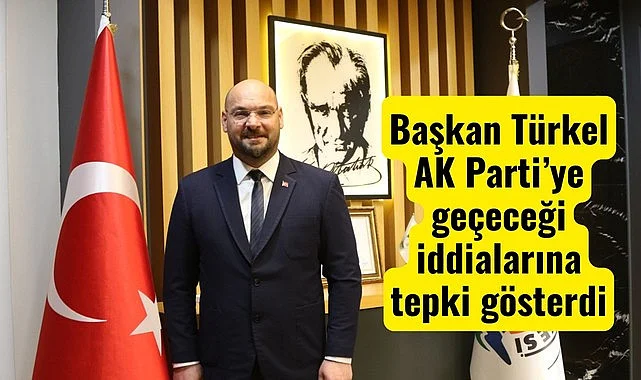 Başkan Türkel AK Parti’ye geçeceği iddialarına tepki gösterdi