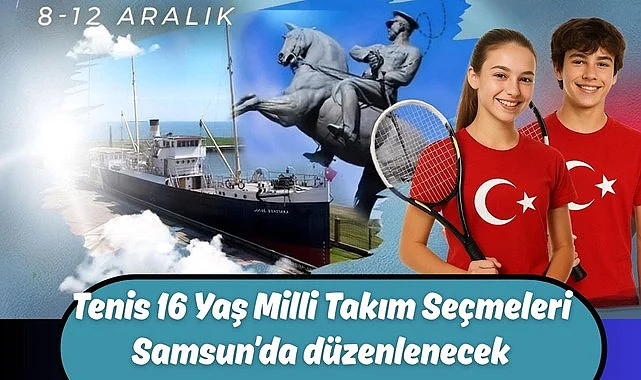 Samsun’da Tenis 16 Yaş Milli Takım Seçmeleri düzenlenecek