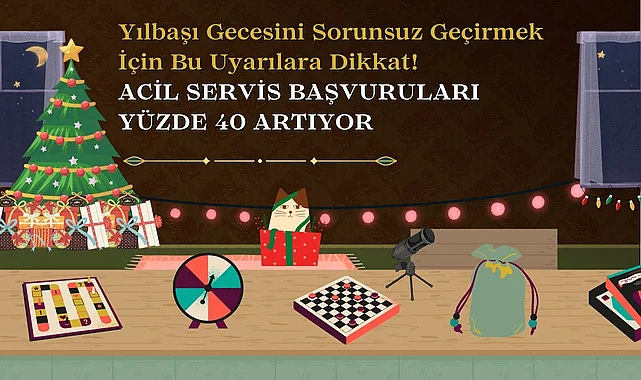 Yılbaşı gecesi eğleneyim derken acillik olmayın!