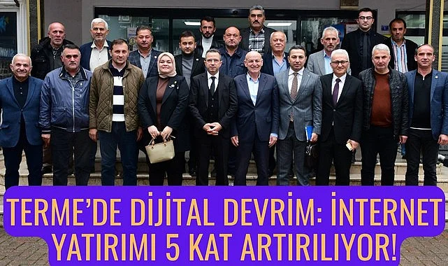 Terme'de internet yatırımı 5 kat artıyor!
