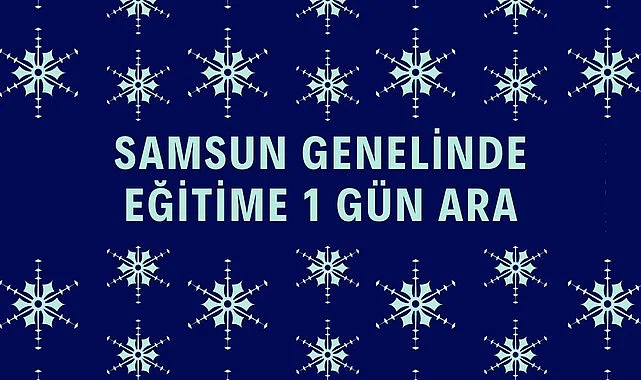 Samsun Valiliği'nden Son Dakika Açıklaması: İl Genelinde Tüm Okullar Tatil Edildi