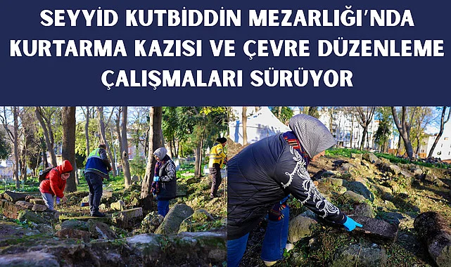 Seyyid Kutbiddin Mezarlığı'nda çevre düzenleme çalışmaları sürüyor