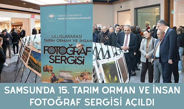 Samsun'da 15. Tarım Orman ve İnsan Fotoğraf Sergisi Açıldı