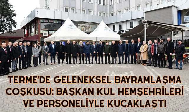Terme'de geleneksel bayramlaşma coşkusu