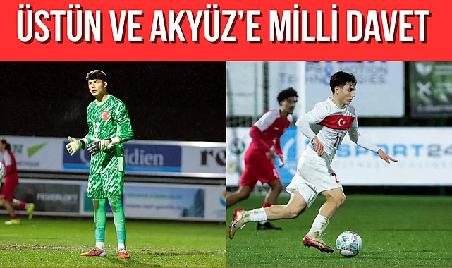 Üstün ve Akyüz'e milli davet