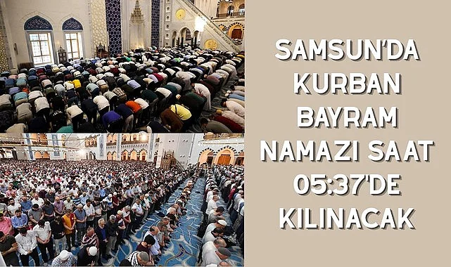 27 Mayıs Çarşamba Samsun Kurban Bayramı namaz vakti