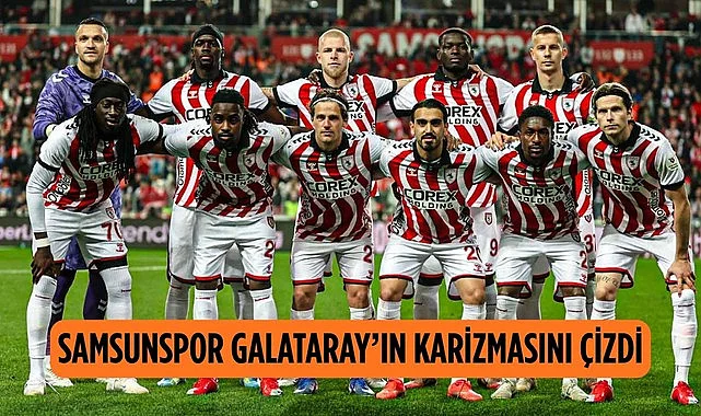SAMSUNSPOR GALATARAY’IN KARİZMASINI ÇİZDİ