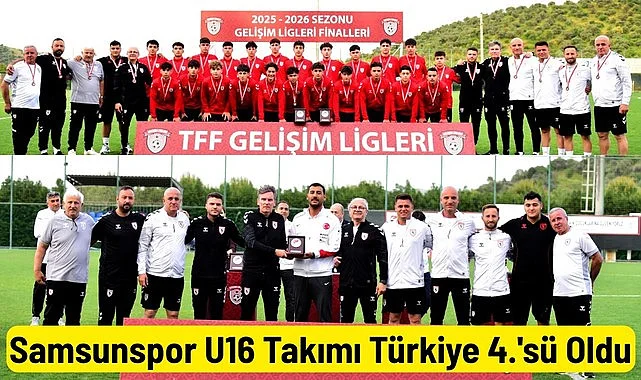 Samsunspor U16 Takımı Türkiye 4.'sü Oldu