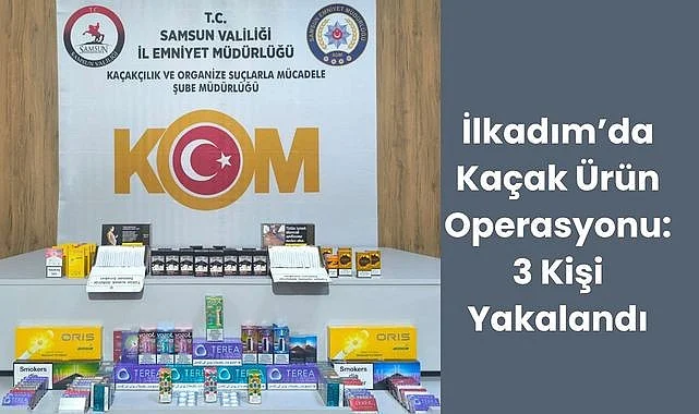 İlkadım'da Kaçakçılık Operasyonu: Çok Sayıda Ürün Ele Geçirildi
