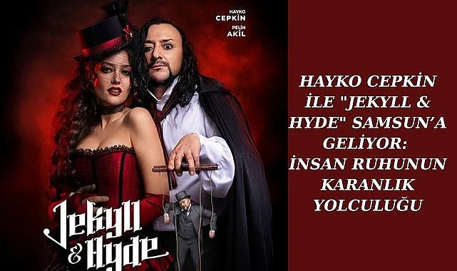 Jekyll ile Hyde müzikali Samsun'da sahnelenecek - Samsun Etkinlik