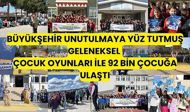 Samsun'da Geleneksel Çocuk Oyunları projesi 92 bin çocuğa ulaştı