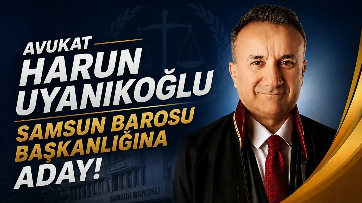 Avukat Harun Uyanıkoğlu Samsun Barosu Başkanlığına Aday! Harun Uyanıkoğlu Kimdir?