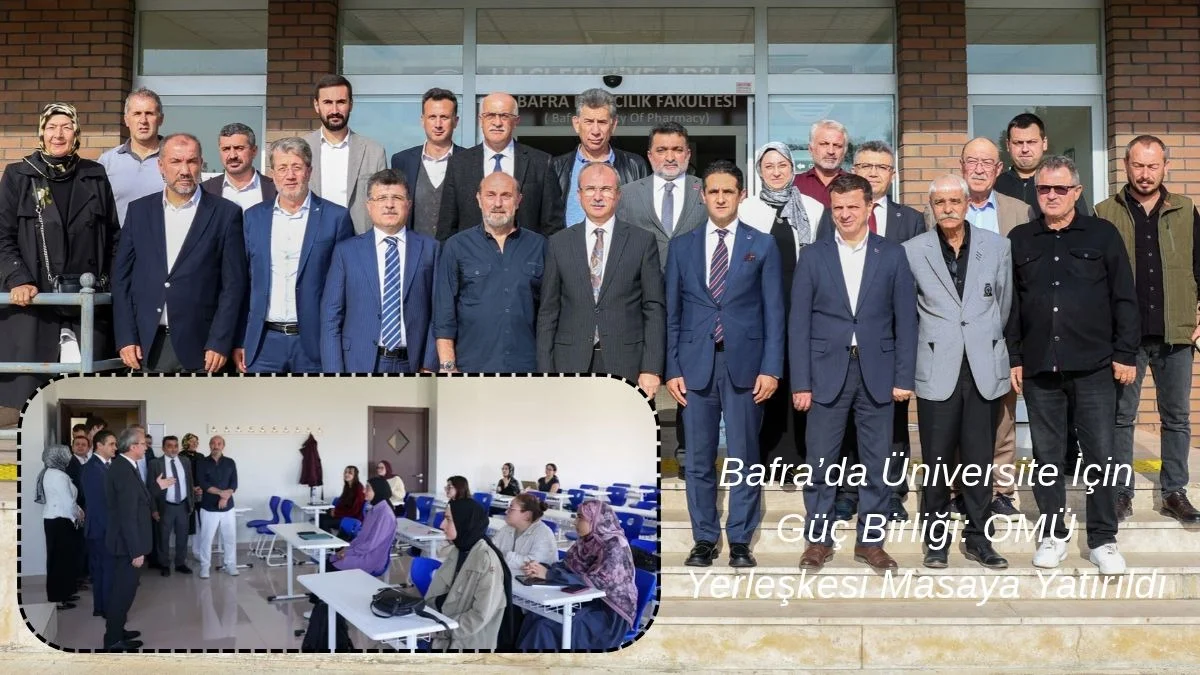 Bafra Eczacılık Fakültesinin Geleceği Değerlendirildi! Bafra Yerleşkesinin İhtiyaçları Masaya Yatırıldı