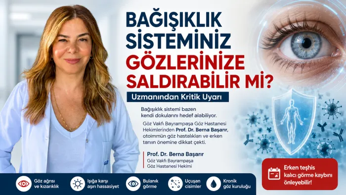 Bağışıklık Sisteminiz Gözlerinize Saldırabilir mi? Uzmanından Kritik Uyarı