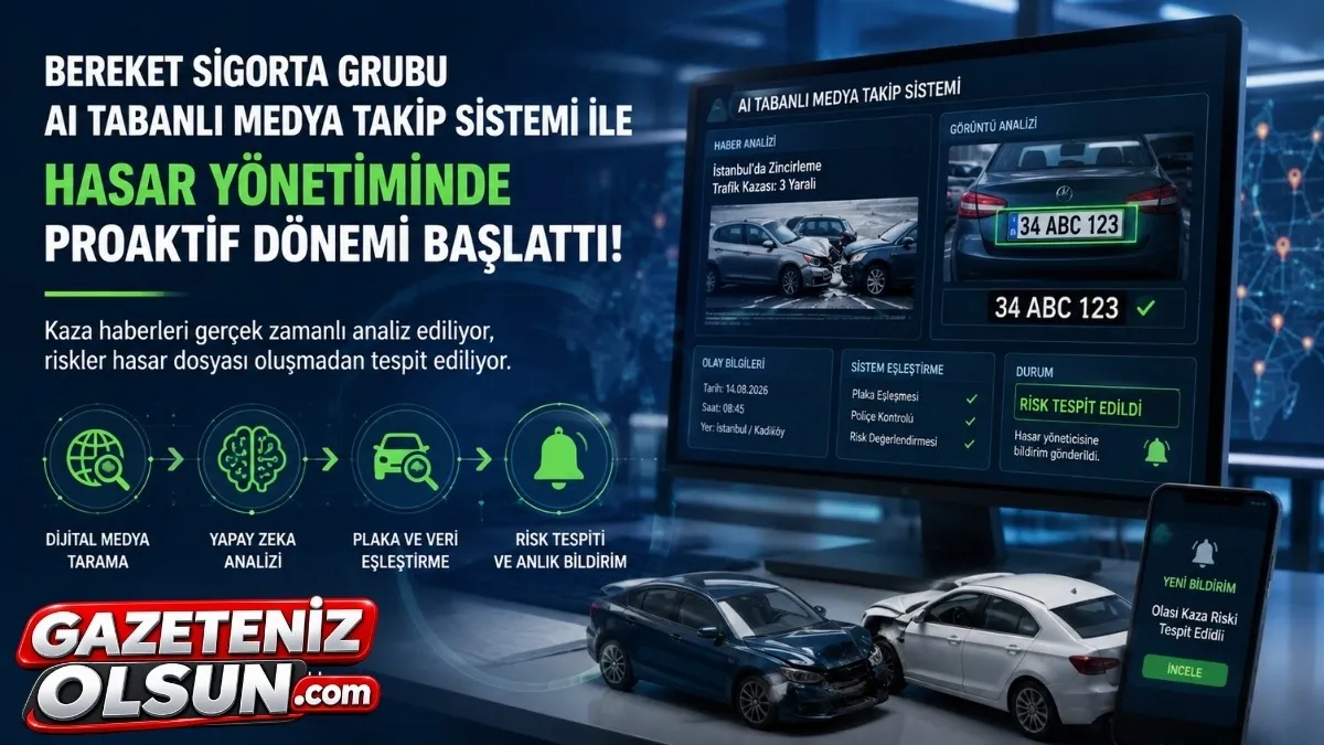 Bereket Sigorta’dan yapay zekâ hamlesi! Kazalar hasar dosyası açılmadan tespit ediliyor