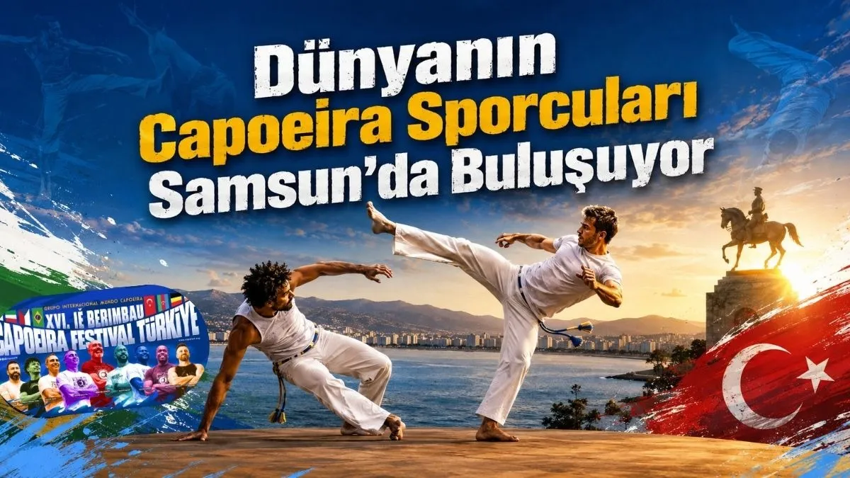 CapoFEST 2026 Rüzgârı Samsun’dan Esecek! Dünyanın Capoeira Sporcuları Samsun’da Buluşuyor
