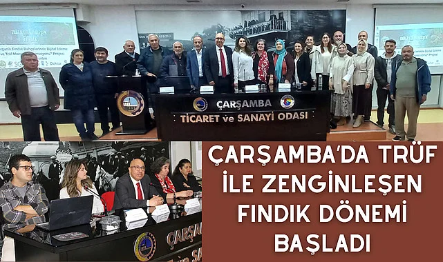 Çarşamba’da Trüf ile Zenginleşen Fındık Dönemi Başladı