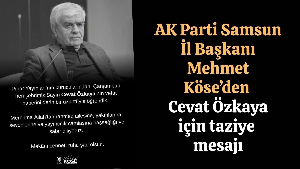 Çarşambalı Cevat Özkaya İstanbul’da Defnedildi, Başkan Köse’den Özkaya İçin Taziye Mesajı