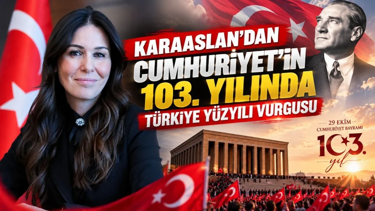 Çiğdem Karaaslan’dan 29 Ekim Cumhuriyet Bayramı Mesajı