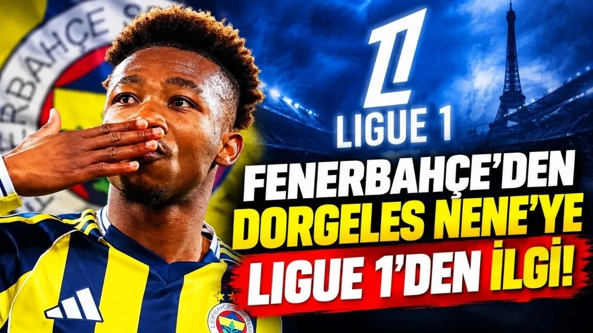 Dorgeles Nene’ye Fransa’dan Kanca! Fenerbahçe’de Transfer Gündemi Nene Kimdir?