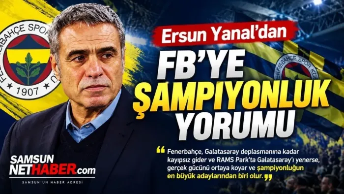 Ersun Yanal’dan Fenerbahçe Galatasaray Derbisi Öncesi Dikkat Çeken Sözler, Derbi Öncesi Puan Farkı Kaç?