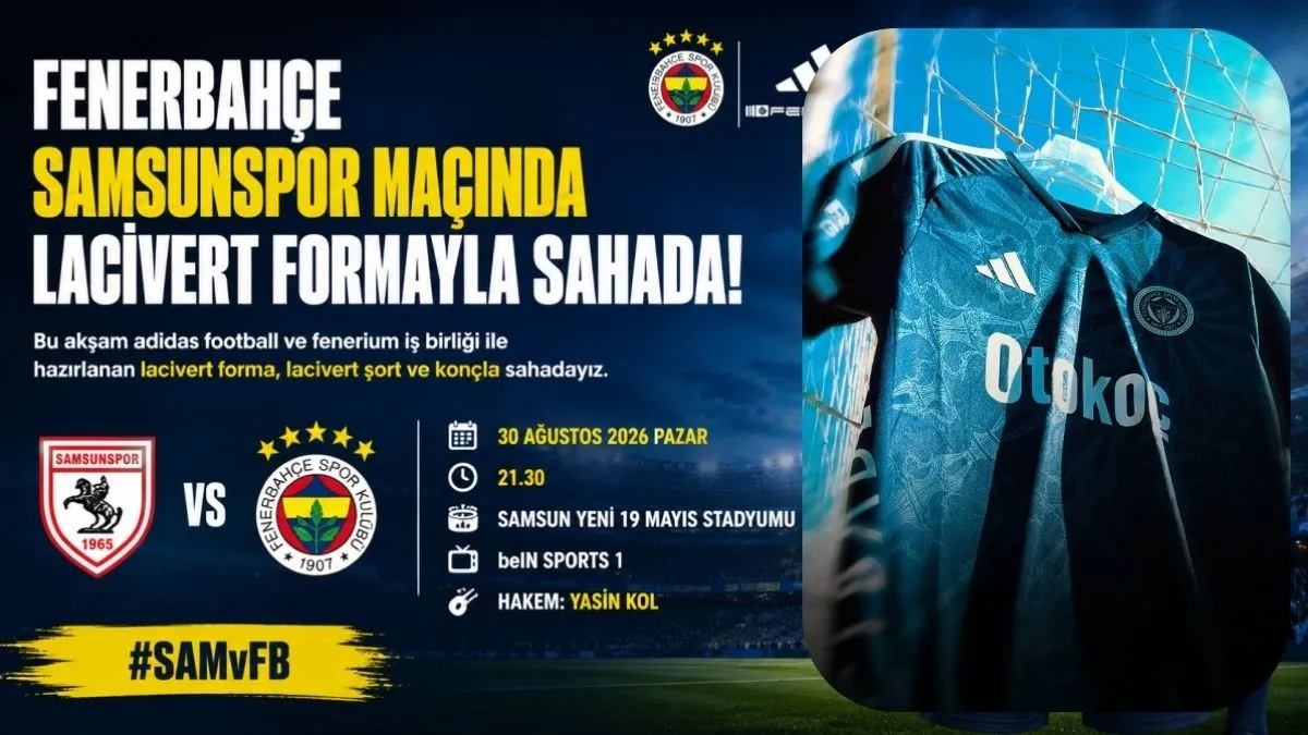 Fenerbahçe, Samsunspor Maçında Lacivert Formayla Sahada!