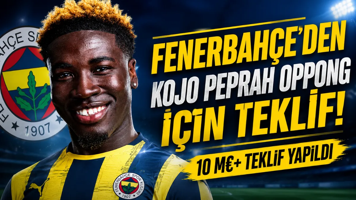 Fenerbahçe’den Kojo Peprah Oppong İçin 10 Milyon Euro’yu Aşan Teklif!