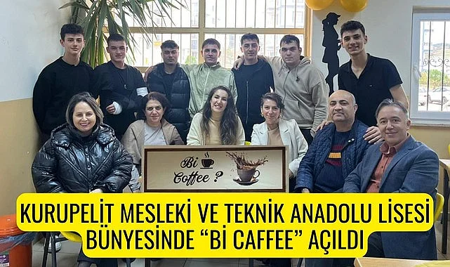 KURUPELİT MESLEKİ VE TEKNİK ANADOLU LİSESİ BÜNYESİNDE Bİ CAFFEE AÇILDI