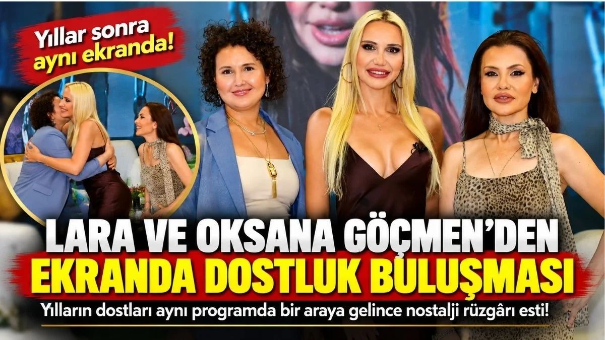 Lara ve Oksana Göçmen’den Duygulandıran Buluşma