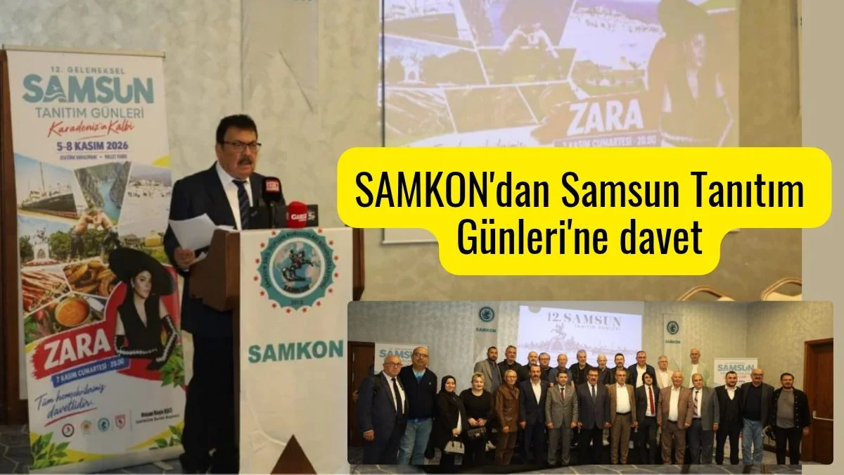 SAMKON’ dan 12. Geleneksel Samsun Tanıtım Günleri İçin Çağrı