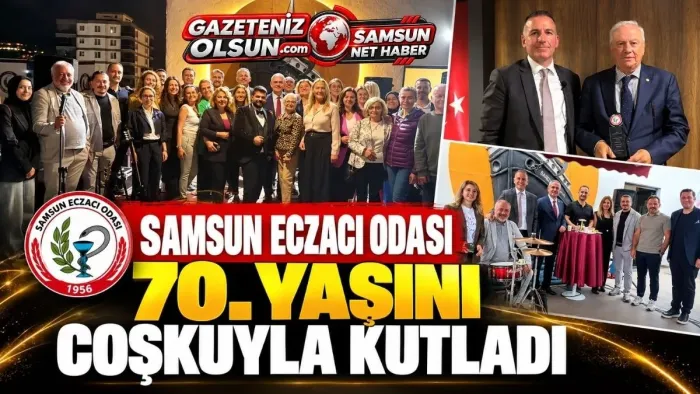 Samsun Eczacı Odası 70. Yılını Coşkuyla Kutladı