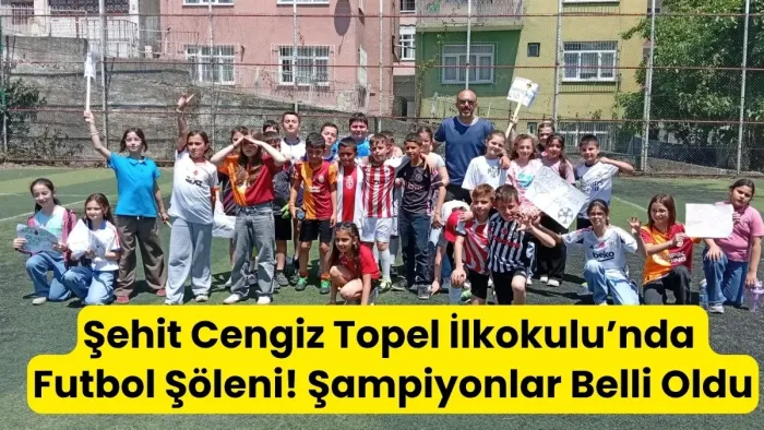 Samsun'da Şehit Cengiz Topel İlkokulu’nda Futbol Şöleni! Şampiyonlar Belli Oldu