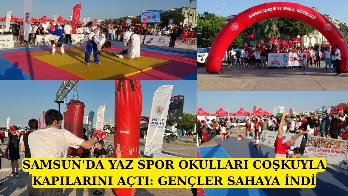 SAMSUN'DA YAZ SPOR OKULLARI COŞKUYLA KAPILARINI AÇTI: GENÇLER SAHAYA İNDİ