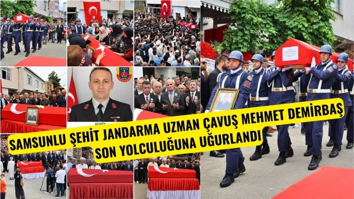 SAMSUNLU ŞEHİT JANDARMA UZMAN ÇAVUŞ MEHMET DEMİRBAŞ SON YOLCULUĞUNA UĞURLANDI